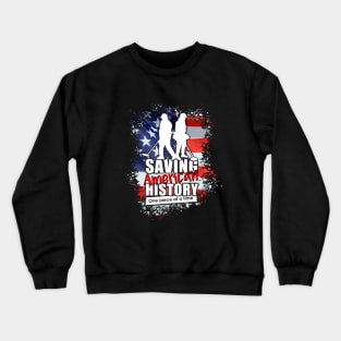 Metal detecting gift ideas - Saving American history one piece at a time - detectorists Crewneck Sweatshirt